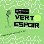 Vert Espoir, un podcast pour (re)voir la vie en vert